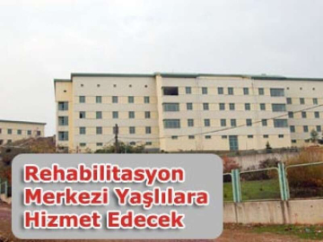 Rehabilitasyon Merkezi Yaşlılara Hizmet Edecek