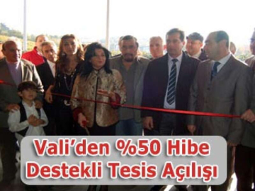 Vali’den %50 Hibe Destekli Tesis Açılışı