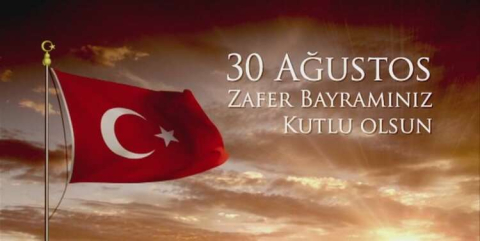 30 Ağustos Zafer Bayramı Kutlu Olsun